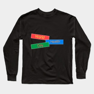 World Health Day Long Sleeve T-Shirt